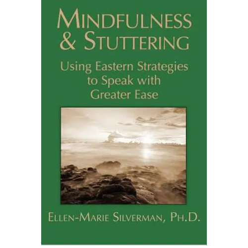 Mindfulness & Stuttering: Using Eastern Strategies to Speak with Greater Ease