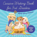Cursive Writing Book for 3rd Graders - Bible Story Edition Children's Reading and Writing Books