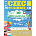 Learn Czech While Having Fun! - For Adults: EASY TO ADVANCED - STUDY 100 ESSENTIAL THEMATICS WITH WORD SEARCH PUZZLES - VOL.1 - Uncover How to Improve