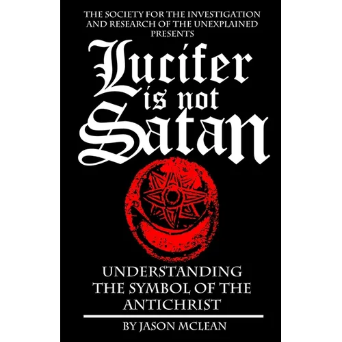 Lucifer is NOT Satan: Understanding the Symbol of the Antichrist