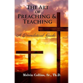 The Art Of Preaching & Teaching: A Homiletical Guide