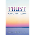 Trust: Acting from Source