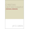 Christian Historiography: Five Rival Versions