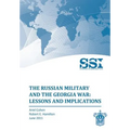 The Russian Military and the Georgia War: Lessons and Implications
