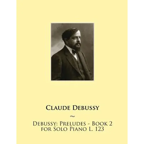 Debussy: Preludes - Book 2 for Solo Piano L. 123