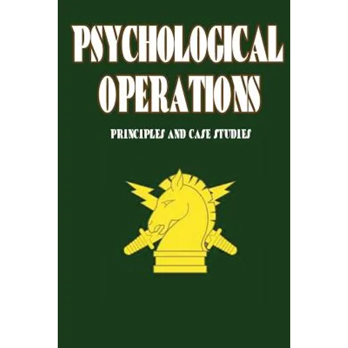 Psychological Operations - Principles and Case Studies