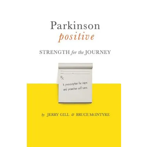 Parkinson Positive: Strength for the Journey