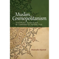 Muslim Cosmopolitanism: Southeast Asian Islam in Comparative Perspective