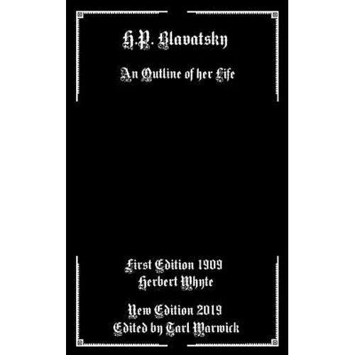 H.P. Blavatsky: An Outline Of Her Life