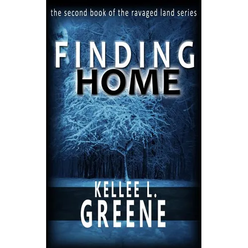 Finding Home - A Post Apocalyptic Novel