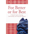 A For Better or for Best: A Valuable Guide to Knowing, Understanding, and Loving Your Husband (Revised)