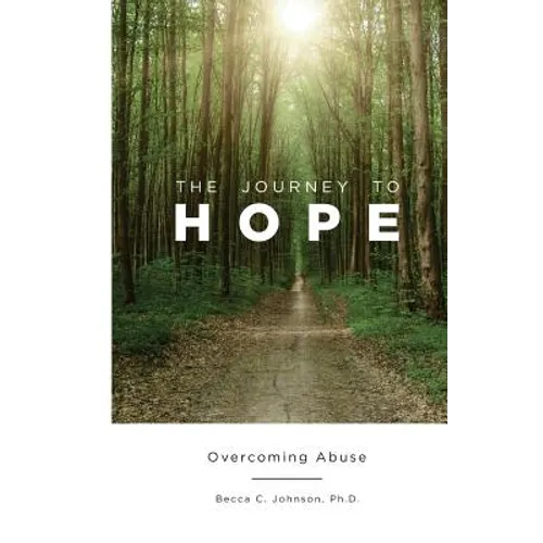 The Journey to Hope: Overcoming Abuse