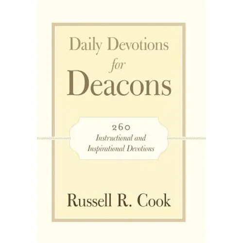 Daily Devotions for Deacons: 260 Instructional and Inspirational Devotions