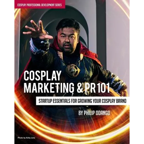 Cosplay Marketing & PR 101: Startup Essentials for Growing Your Cosplay Brand