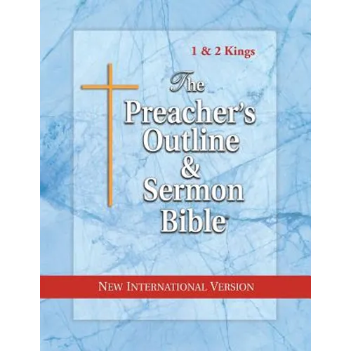 The Preacher's Outline & Sermon Bible: 1 & 2 Kings: New International Version