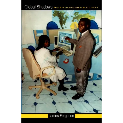 Global Shadows: Africa in the Neoliberal World Order