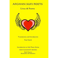 Afghan Sufi Poets: Lives & Poems