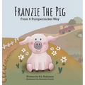 Franzie the Pig From 6 Pumpernickel Way