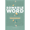 Sowable Word: Helping Ordinary People Learn to Lead Bible Studies