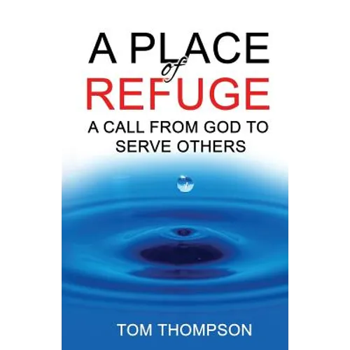 A Place of Refuge: A Call From God To Serve Others