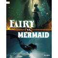Fairy vs. Mermaid