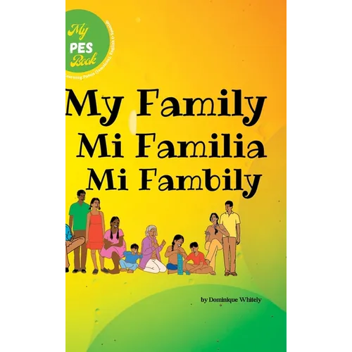 My PES Book- My Family: Learning Patois (Jamaican), English & Spanish