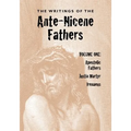 The Writings of the Ante-Nicene Fathers, Volume One