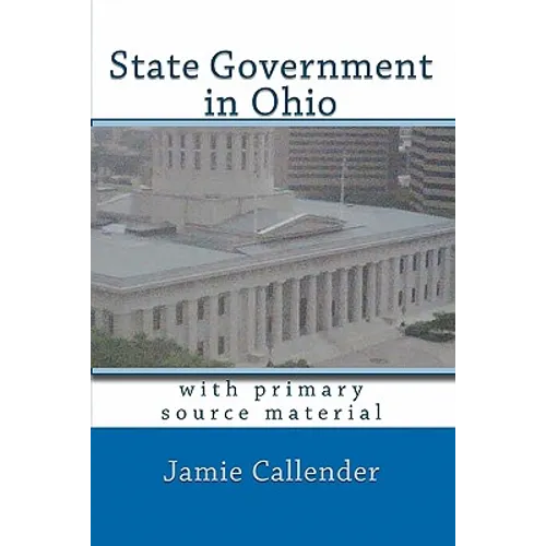 State Government in Ohio: with primary source material