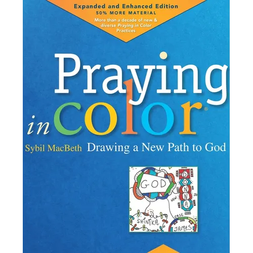 Praying in Color: Drawing a New Path to God: Expanded and Enhanced Edition