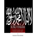 Boko Haram: The History of Africa's Most Notorious Terrorist Group