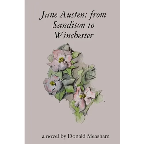 Jane Austen: from Sanditon to Winchester