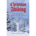 Christmas Abiding: Stories of Blessings Bestowed
