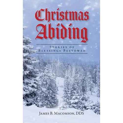 Christmas Abiding: Stories of Blessings Bestowed