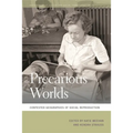 Precarious Worlds: Contested Geographies of Social Reproduction