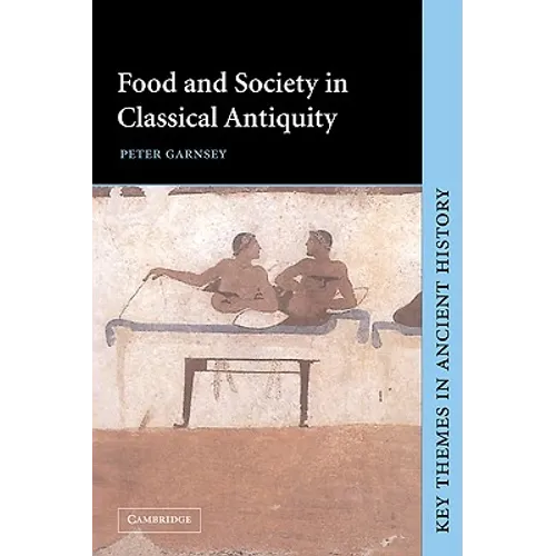 Food and Society in Classical Antiquity