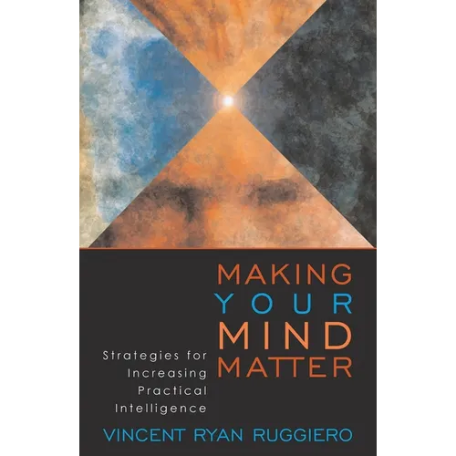 Making Your Mind Matter: Strategies for Increasing Practical Intelligence