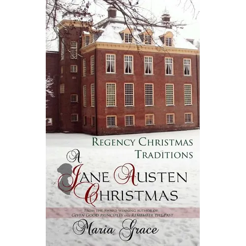 A Jane Austen Christmas: Regency Christmas Traditions