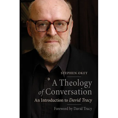 Theology of Conversation: An Introduction to David Tracy