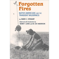Forgotten Fires: Native Americans and the Transient Wilderness
