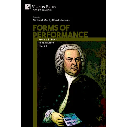 Forms of Performance: From J.S. Bach to M. Alunno (1972-)