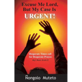 Excuse Me Lord But My Case Is Urgent