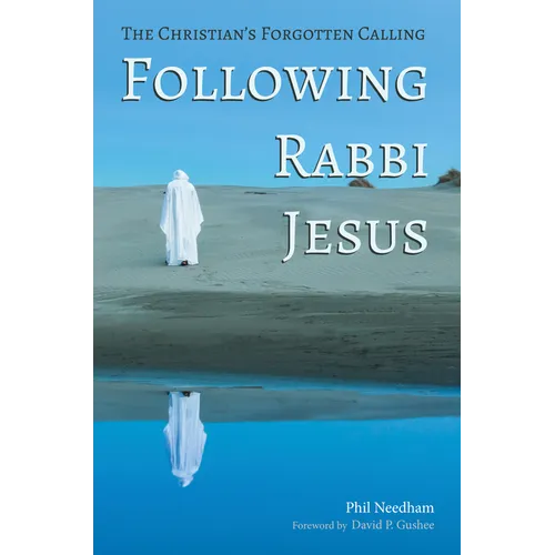 Following Rabbi Jesus: The Christian's Forgotten Calling