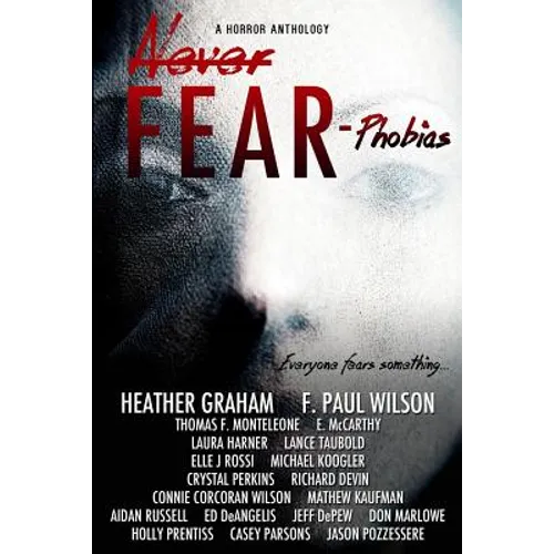 Never Fear - Phobias: Everyone Fears Something...