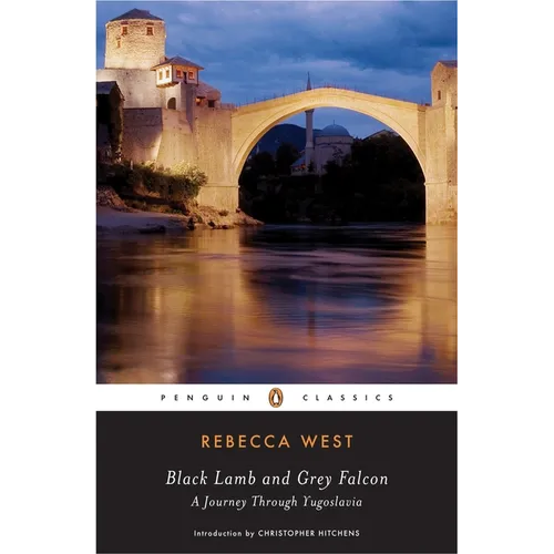 Black Lamb and Grey Falcon: A Journey Through Yugoslavia