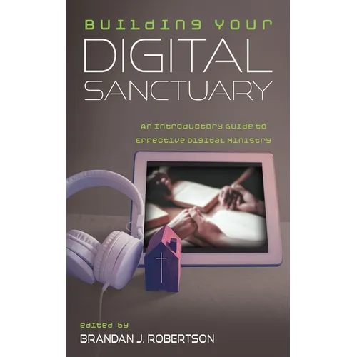 Building Your Digital Sanctuary: An Introductory Guide to Effective Digital Ministry