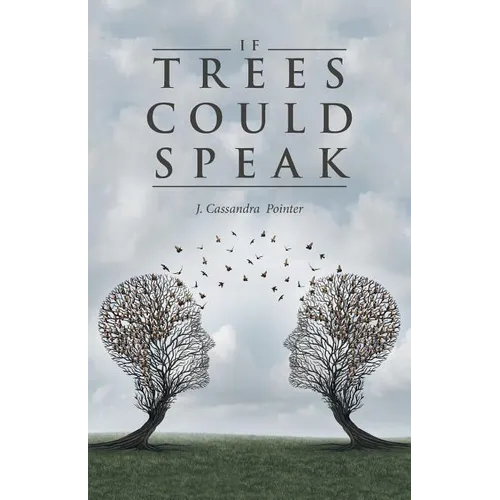 If Trees Could Speak