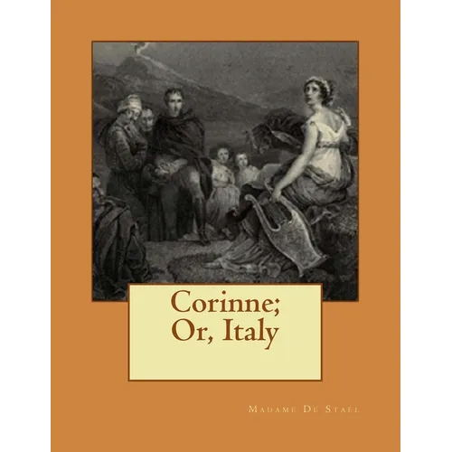 Corinne; Or, Italy