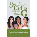 Single Ladies, You Are the G