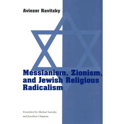 Messianism, Zionism, and Jewish Religious Radicalism