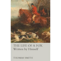 The Life of a Fox - Written by Himself